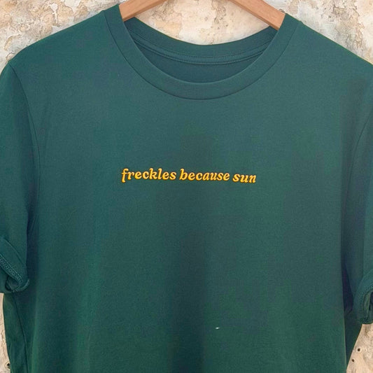 Embroidered Freckles Because Sun Tshirt