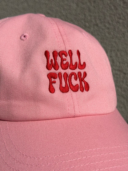 Well Fuck Baseball Cap