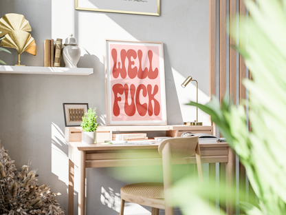 Modern office with a desk, chair, and a bold 'WELL FUCK' poster on the wall.